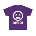 "DONT DIE" TEE