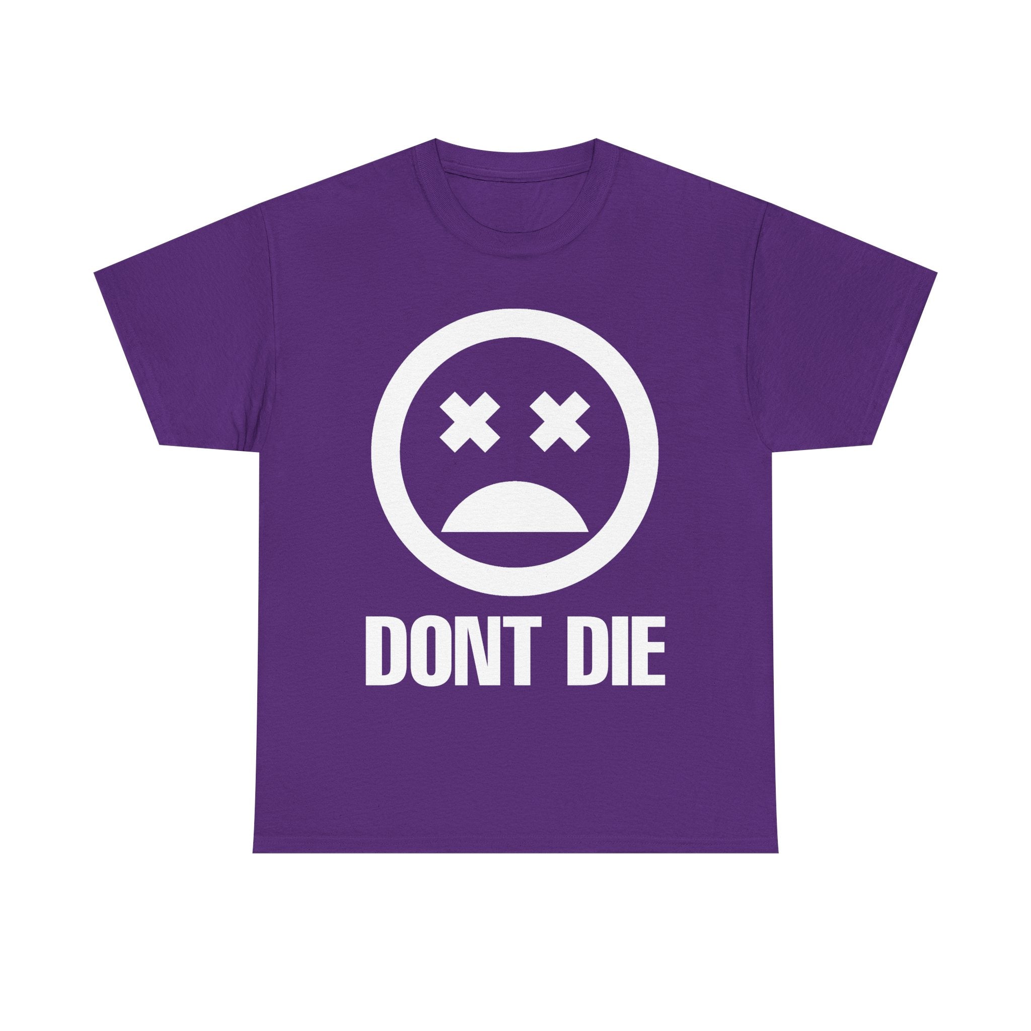 "DONT DIE" TEE