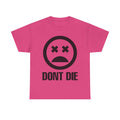 "DONT DIE" TEE 2
