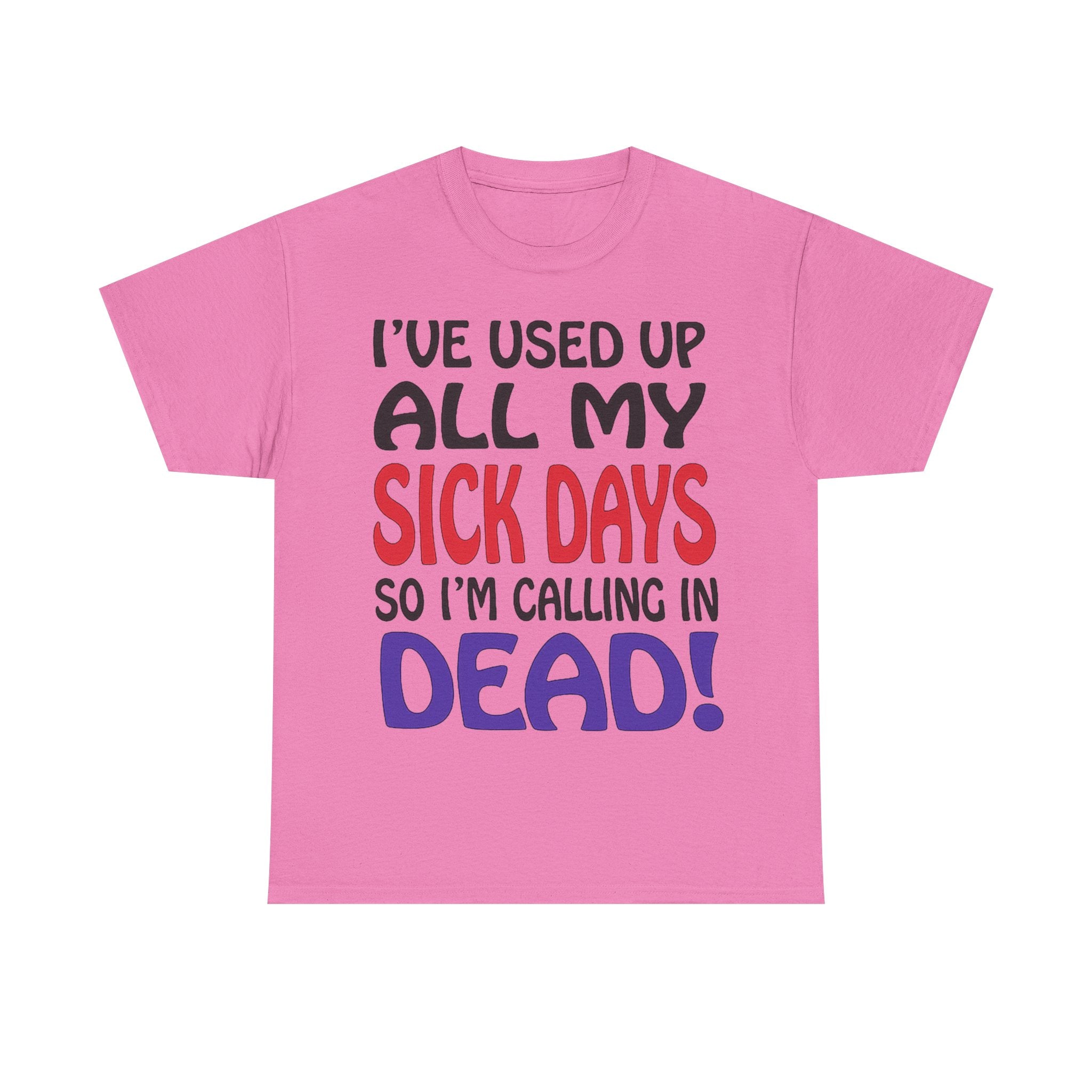 "SICK DAYS" TEE