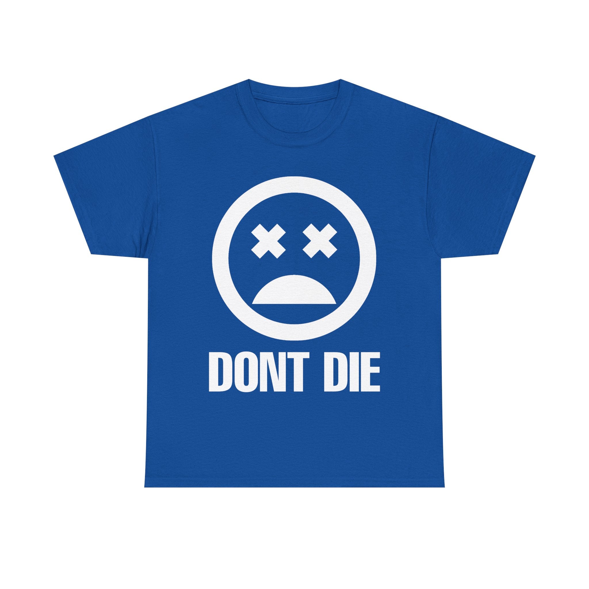 "DONT DIE" TEE