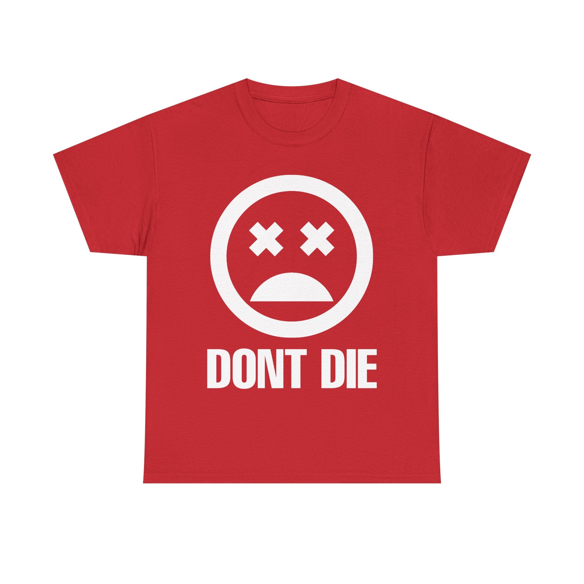 "DONT DIE" TEE