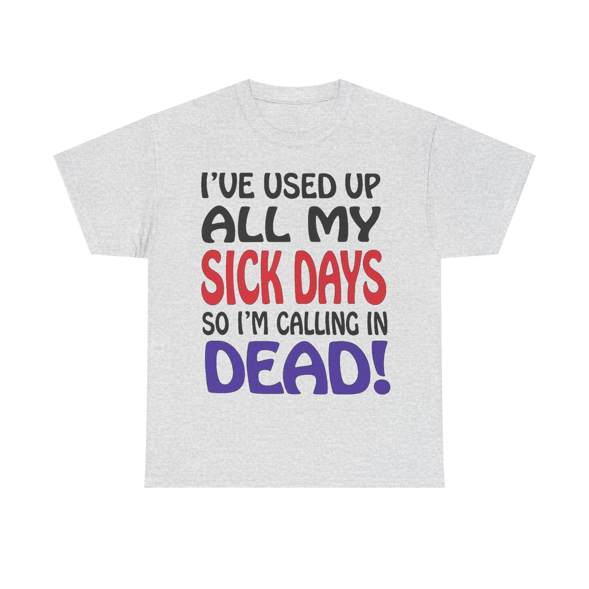 "SICK DAYS" TEE