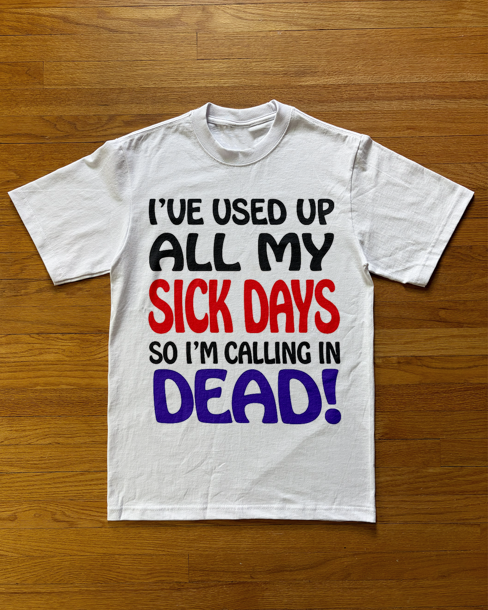 "SICK DAYS" TEE