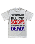 "SICK DAYS" TEE